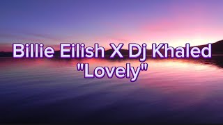 Lovely : Billie Eilish X Dj Khalid a lyrical video #pain #lovely @BillieEilish #subscribe #comment