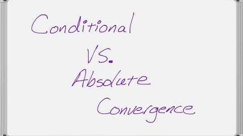 Conditional and Absolute Convergence for Infinite Series