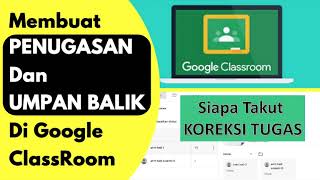 Membuat tugas di google classroom beserta umpan balik Membuat tugas di google classroom beserta umpan balik