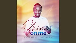 shine on me