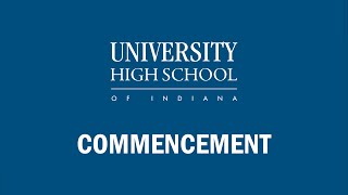 Commencement Ceremony - University High School Class of 2022