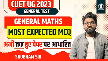 General Test Maths Most Expected Question based on CUET 2023 | एग्जाम से पहले जरुर पढ़े|Shubham Sir