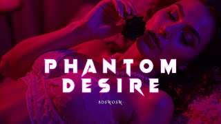 Phantom Desire | Dark Progressive House 2025 | Sensual Dark Pop  | BDSWOSW