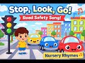 Stop, Look, Go! 🚦 Road Safety Song for Kids | Nursery Rhymes &amp; Kids Learning