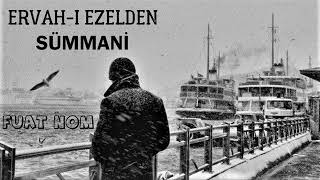 ERVAH-I EZELDEN / SÜMMANİ / FUAT NOM
