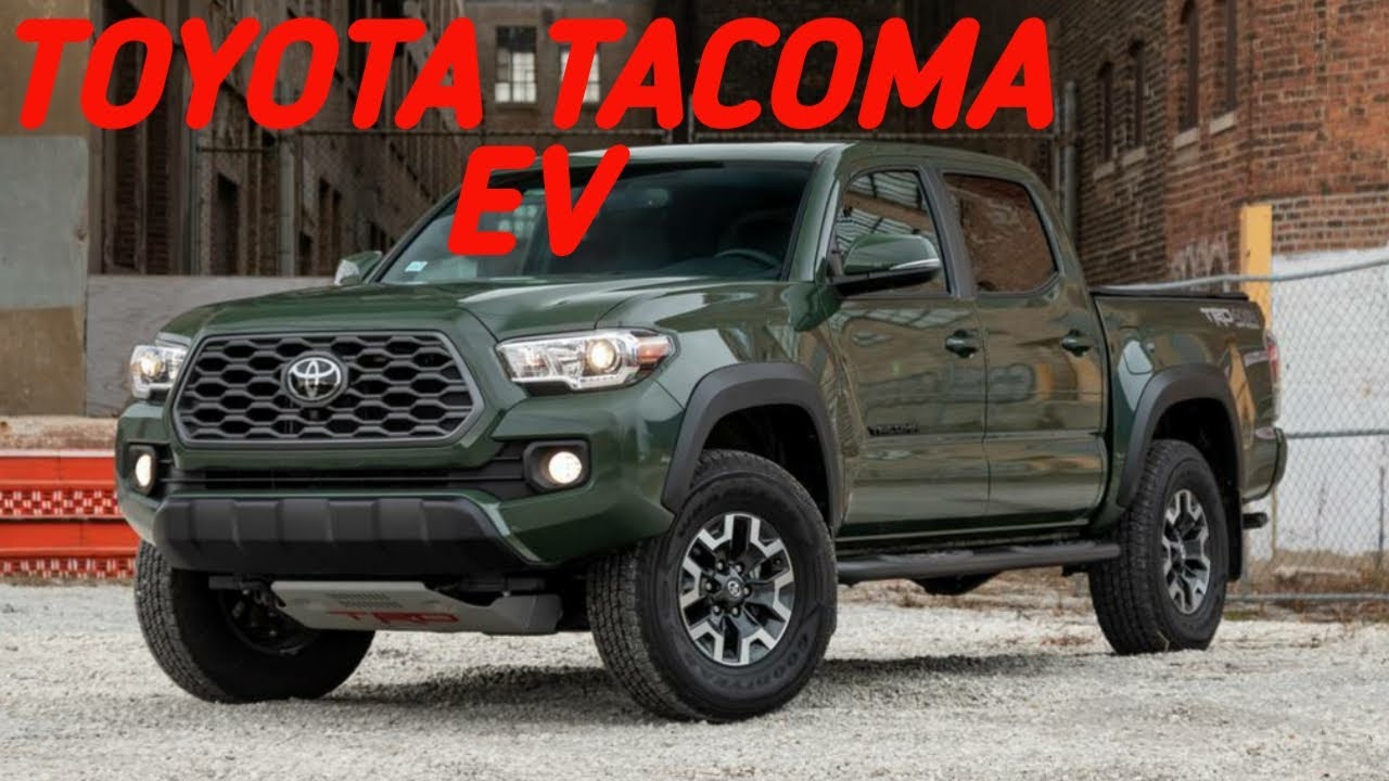 The Toyota Tacoma Ev Release Date Specs And Everything We Know