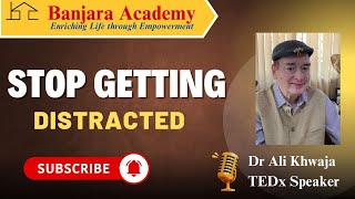 Overcoming Distractions by Dr Ali Khwaja -TEDx Speaker