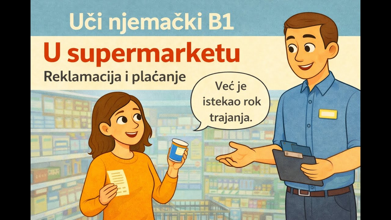 Uči njemački B1: U supermarketu – reklamacija i plaćanje | Deutsch lernen B1