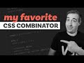 The one CSS combinator I use in every project