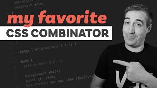 The one CSS combinator I use in every project