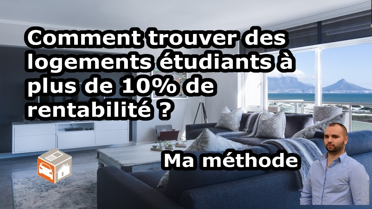 Comment Trouver Des Logements Etudiants A Plus De 10 De Rentabilite Ma Methode Youtube