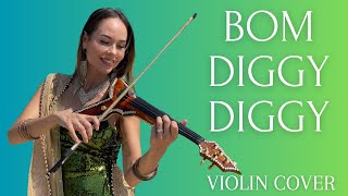 Bom Diggy Diggy - Violin Cover By Amy Serrano