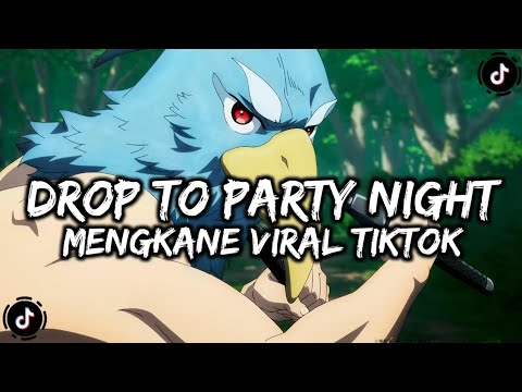 DROP TO PARTY NIGHT | VIRAL TIKTOK 🔥🤤🔥