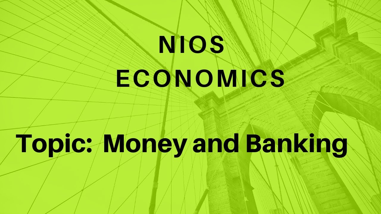MONEY AND BANKING ECONOMICS NIOS CHAPTER 11 PART 1 YouTube