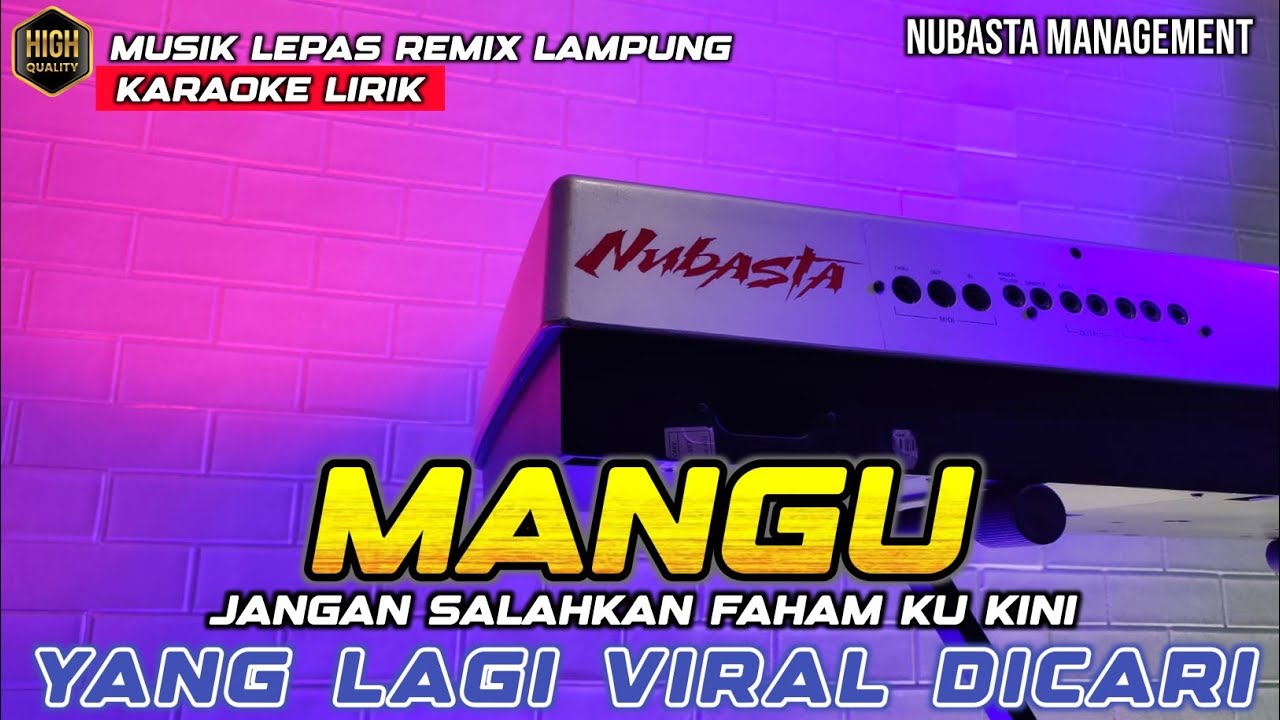MANGU - KARAOKE NADA WANITA REMIX LAMPUNG VIRAL BANYAK DICARI JANGAN SALAHKAN FAHAM