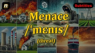 [n] Menace meaning (threat) with 5 examples