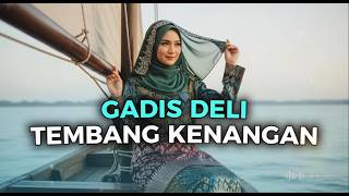 Download lagu GADIS DELI - COVER LAGU TIAR RAMON MELAYU NOSTALGIA YANG LEMBUT MENYENTUH