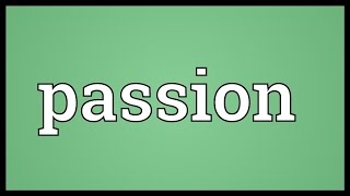 Passion Meaning Youtube