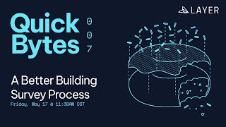 Famous Layer Quick Bytes: A Better Building Survey Process Profile