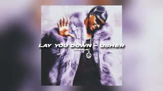 Lay You Down  - Usher (sped up)