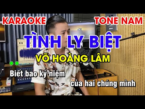 Karaoke Tình Biệt Ly - [KARAOKE] Tình Ly Biệt - Võ Hoàng Lâm (Beat Gốc) | Tone Nam