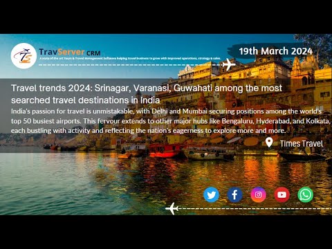 Travel trends 2024: Srinagar, Varanasi, Guwahati among the most searched travel destinations .. - video from TravServer