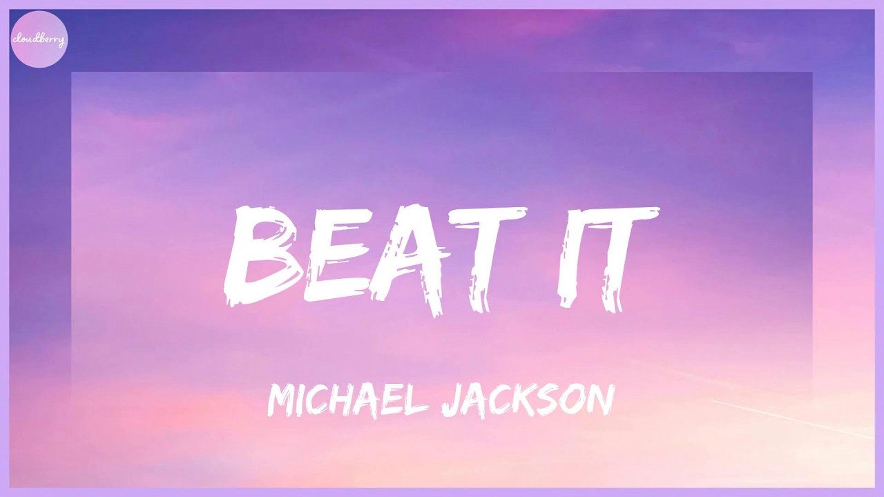 Michael Jackson - Beat It (Lyrics)