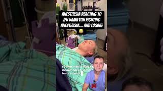 Anesthesia reacts to video of Hamilton attempting to fight the anesthesia