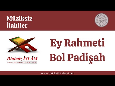 Ey Rahmeti Bol Padişah | Müziksiz ilahiler