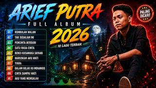ARIEF PUTRA FULL ALBUM TERBARU 2026 - REMBULAN MALAM🎵TAK SEDALAM INI🎵- TERPOPULER TANPA IKLAN