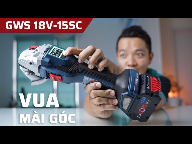 VUA MÀI GÓC - Hội Tụ Tất Cả Công Nghệ Đỉnh Nhất | Bosch GWS 18V-15SC, Mạnh, Cực Kì An Toàn