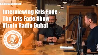 Interviewing Kris Fade - The Kris Fade Show Virgin Radio Dubai