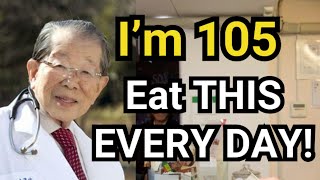 Japan’s Oldest Doctor (105) Eat THIS Every Day to Live to 100