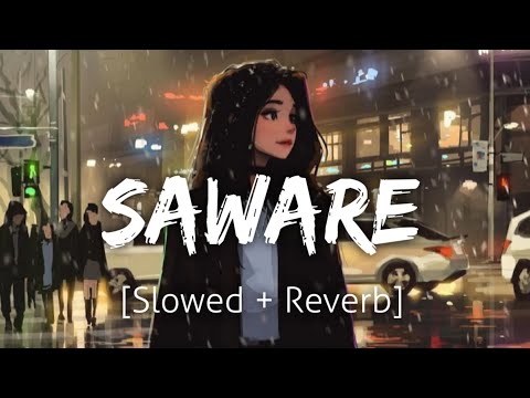 Saware [Slowed+Reverb] | Arijit Singh | Lofi | Revibe