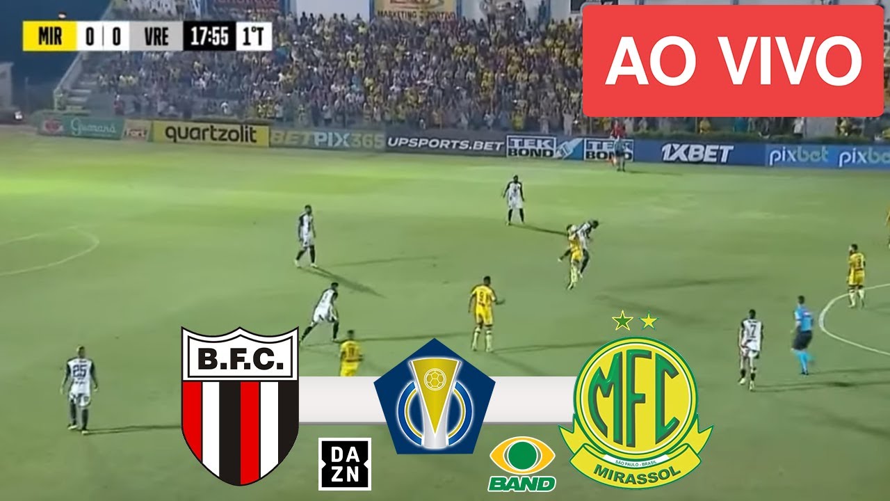 BOTAFOGO SP X MIRASSOL AO VIVO COM IMAGENS - JOGO DE HOJE - ASSISTA ...