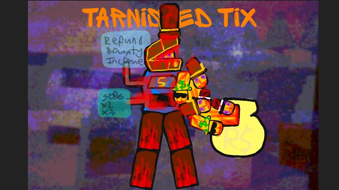 Tarnished Tix [The Battle Bricks] {Tumore} (Fanmade)