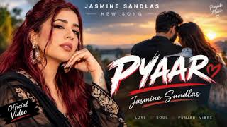 Pyaar ❤️ | Jasmine Sandlas | New Punjabi Song 2026 | Official Music Video