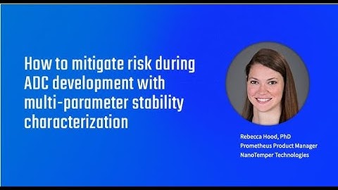 How to mitigate risk during ADC development with multi-parameter stability characterization