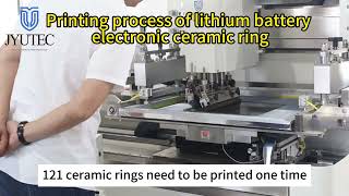 Printing process of lithium battery electronic ceramic ring #screenprinting