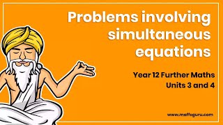 Problems involving simultaneous equations | Year 12 Further Maths | MaffsGuru | Preview Video