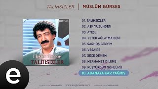 Adanaya Kar Yağmış Müslüm Gürses Official Audio Ğmış Üslümgürses - Esen Müzik