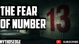 The fear of number number 13 Superstition or Truth?