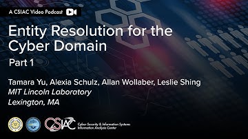The CSIAC Podcast - Entity Resolution for the Cyber Domain (Part 1)
