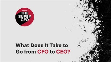 What Does It Take to Go from CFO to CEO?