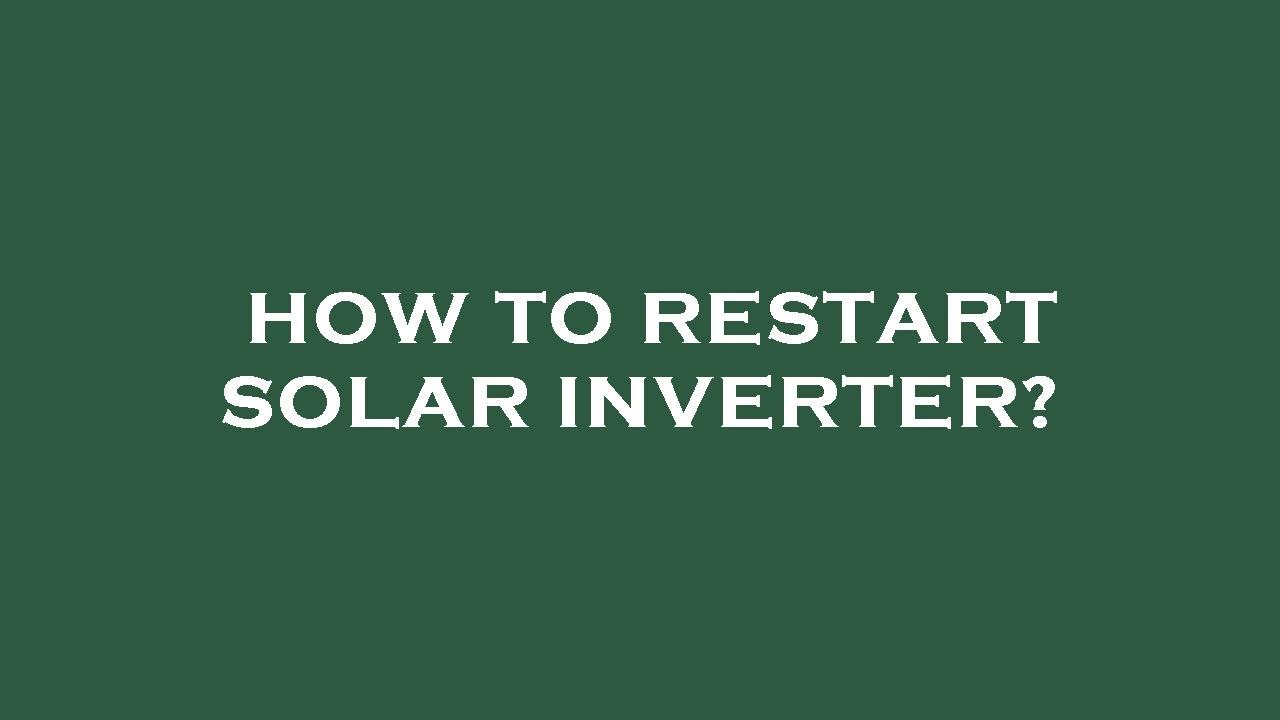 Restar Inverter How to restart solar inverter? - YouTube