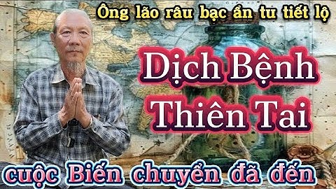 ông lão râu bạc ẩn tu tiết lộ về những cơn mưa bão trong và ngoài nước cuối năm Thìn nghe ớn lạnh