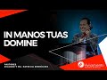 #392 In manos tuas domine - Pastor Ricardo Rodríguez
