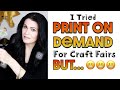 I tried print on demand - Craft Fair Ideas - Art of Where Review