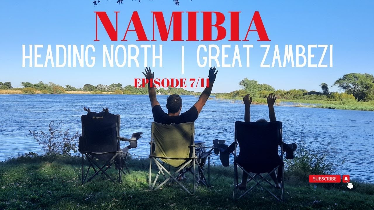 NORTHERN NAMIBIA | Episode 7/11 | Great Zambezi