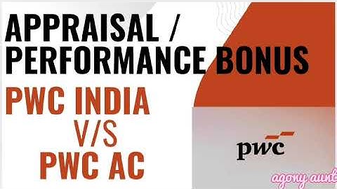 Year end Salary Hike/ Appraisal and Performance Bonus | PwC India VS PwC AC
